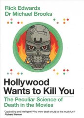 Hollywood Wants to Kill You: The Peculiar Science of Death in the Movies Main цена и информация | Книги по экономике | 220.lv