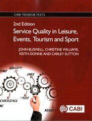 Service Quality in Leisure, Events, Tourism and Sport 2nd edition cena un informācija | Ekonomikas grāmatas | 220.lv