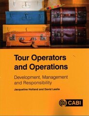 Tour Operators and Operations: Development, Management and Responsibility cena un informācija | Ekonomikas grāmatas | 220.lv