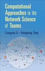 Computational Approaches to the Network Science of Teams цена и информация | Книги по экономике | 220.lv