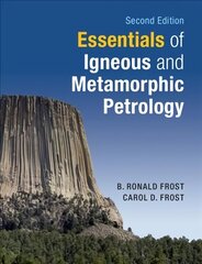 Essentials of Igneous and Metamorphic Petrology 2nd Revised edition cena un informācija | Ekonomikas grāmatas | 220.lv