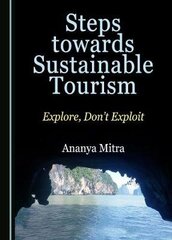 Steps towards Sustainable Tourism: Explore, Don't Exploit Unabridged edition cena un informācija | Ekonomikas grāmatas | 220.lv