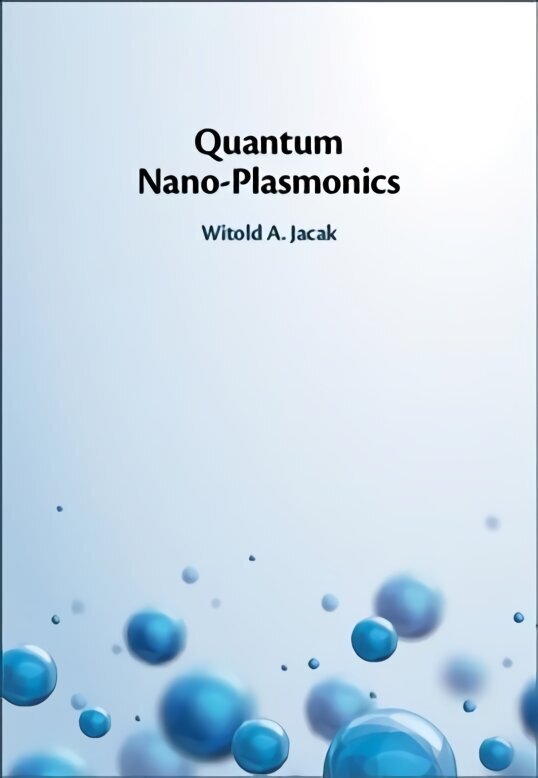 Quantum Nano-Plasmonics New edition цена и информация | Ekonomikas grāmatas | 220.lv