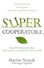 SuperCooperators: Beyond the Survival of the Fittest: Why Cooperation, Not Competition, is the Key to Life Main cena un informācija | Ekonomikas grāmatas | 220.lv