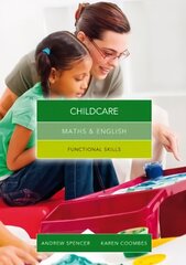 Maths and English for Childcare: Functional Skills UK ed. цена и информация | Книги по экономике | 220.lv