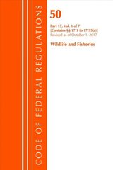 Code of Federal Regulations, Title 50 Wildlife and Fisheries 17.1-17.95(a), Revised as of October 1, 2017 cena un informācija | Ekonomikas grāmatas | 220.lv