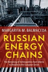 Russian Energy Chains: The Remaking of Technopolitics from Siberia to Ukraine to the European Union cena un informācija | Ekonomikas grāmatas | 220.lv