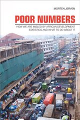 Poor Numbers: How We Are Misled by African Development Statistics and What to Do about It cena un informācija | Ekonomikas grāmatas | 220.lv