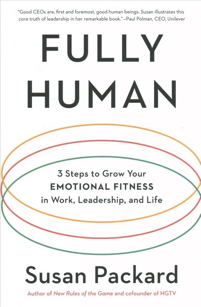 Fully Human: 3 Steps to Grow Your Emotional Fitness in Work, Leadership, and Life цена и информация | Ekonomikas grāmatas | 220.lv