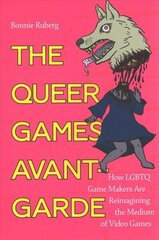 Queer Games Avant-Garde: How LGBTQ Game Makers Are Reimagining the Medium of Video Games цена и информация | Книги по экономике | 220.lv