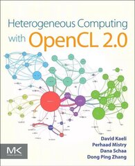 Heterogeneous Computing with OpenCL 2.0 cena un informācija | Ekonomikas grāmatas | 220.lv
