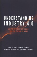 Understanding Industry 4.0: AI, the Internet of Things, and the Future of Work cena un informācija | Ekonomikas grāmatas | 220.lv