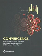 Convergence: five critical steps toward integrating lagging and leading areas in the Middle East and North Africa цена и информация | Книги по экономике | 220.lv