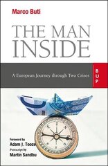 Man Inside: A European Journey through Two Crises cena un informācija | Ekonomikas grāmatas | 220.lv