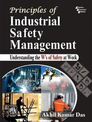 Principles of Industrial Safety Management: Understanding the Ws of Safety at Work цена и информация | Книги по экономике | 220.lv