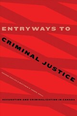 Entryways to Criminal Justice: Accusation and Criminalization in Canada cena un informācija | Ekonomikas grāmatas | 220.lv