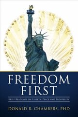 Freedom First: Brief Readings on Liberty, Peace and Prosperity cena un informācija | Ekonomikas grāmatas | 220.lv