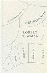 Neuropolis: A Brain Science Survival Guide ePub edition цена и информация | Книги по экономике | 220.lv