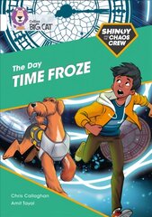 Shinoy and the Chaos Crew: The Day Time Froze: Band 10/White, Shinoy and the Chaos Crew: The Day Time Froze: Band 10/White цена и информация | Книги по экономике | 220.lv