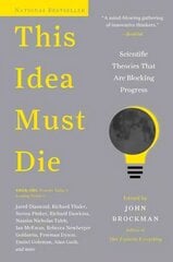 This Idea Must Die: Scientific Theories That Are Blocking Progress цена и информация | Книги по экономике | 220.lv