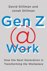 Gen Z @ Work: How the Next Generation Is Transforming the Workplace цена и информация | Книги по экономике | 220.lv