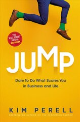 Jump: Dare to Do What Scares You in Business and Life cena un informācija | Ekonomikas grāmatas | 220.lv