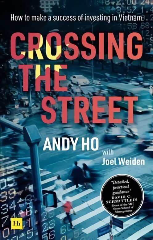 Crossing the Street: How to make a success of investing in Vietnam cena un informācija | Ekonomikas grāmatas | 220.lv