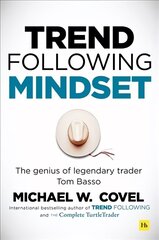 Trend Following Mindset: The Genius of Legendary Trader Tom Basso цена и информация | Книги по экономике | 220.lv