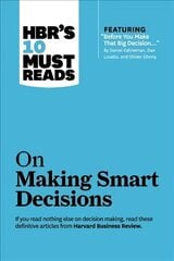 HBR's 10 Must Reads on Making Smart Decisions (with featured article Before You Make That Big Decision... by Daniel Kahneman, Dan Lovallo, and Olivier Sibony) cena un informācija | Ekonomikas grāmatas | 220.lv