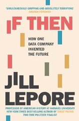 If Then: How One Data Company Invented the Future cena un informācija | Ekonomikas grāmatas | 220.lv