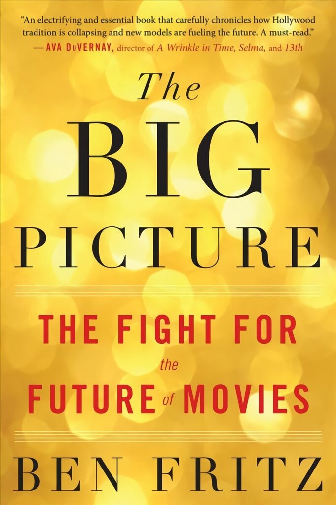 Big Picture: The Fight for the Future of Movies: The Fight for the Future of Movies цена и информация | Ekonomikas grāmatas | 220.lv