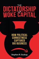 Dictatorship of Woke Capital: How Political Correctness Captured Big Business cena un informācija | Ekonomikas grāmatas | 220.lv