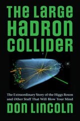 Large Hadron Collider: The Extraordinary Story of the Higgs Boson and Other Stuff That Will Blow Your Mind cena un informācija | Ekonomikas grāmatas | 220.lv