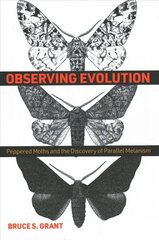 Observing Evolution: Peppered Moths and the Discovery of Parallel Melanism цена и информация | Книги по экономике | 220.lv