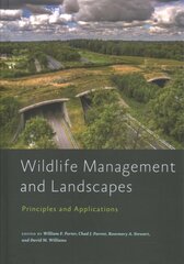 Wildlife Management and Landscapes: Principles and Applications cena un informācija | Ekonomikas grāmatas | 220.lv