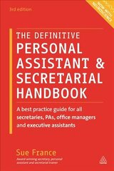 Definitive Personal Assistant & Secretarial Handbook: A Best Practice Guide for All Secretaries, PAs, Office Managers and Executive Assistants 3rd Revised edition cena un informācija | Ekonomikas grāmatas | 220.lv