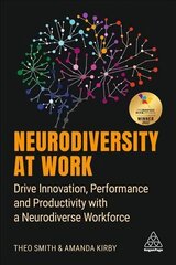 Neurodiversity at Work: Drive Innovation, Performance and Productivity with a Neurodiverse Workforce цена и информация | Книги по экономике | 220.lv