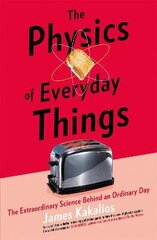 Physics of Everyday Things: The Extraordinary Science Behind an Ordinary Day cena un informācija | Ekonomikas grāmatas | 220.lv