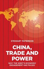 China, Trade and Power: Why the West's Economic Engagement Has Failed cena un informācija | Ekonomikas grāmatas | 220.lv