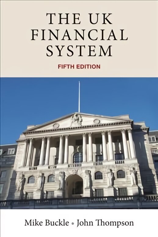 Uk Financial System: Theory and Practice, Fifth Edition 5th edition цена и информация | Ekonomikas grāmatas | 220.lv