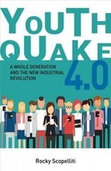 Youthquake 4.0: A Whole Generation and the New Industrial Revolution cena un informācija | Ekonomikas grāmatas | 220.lv