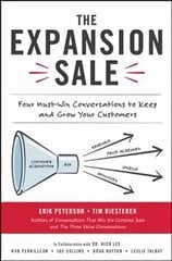 Expansion Sale: Four Must-Win Conversations to Keep and Grow Your Customers cena un informācija | Ekonomikas grāmatas | 220.lv