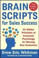 BrainScripts for Sales Success: 21 Hidden Principles of Consumer Psychology for Winning New Customers cena un informācija | Ekonomikas grāmatas | 220.lv