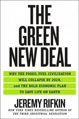 Green New Deal: Why the Fossil Fuel Civilization Will Collapse by 2028, and the Bold Economic Plan to Save Life on Earth cena un informācija | Ekonomikas grāmatas | 220.lv