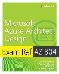 Exam Ref AZ-304 Microsoft Azure Architect Design цена и информация | Книги по экономике | 220.lv