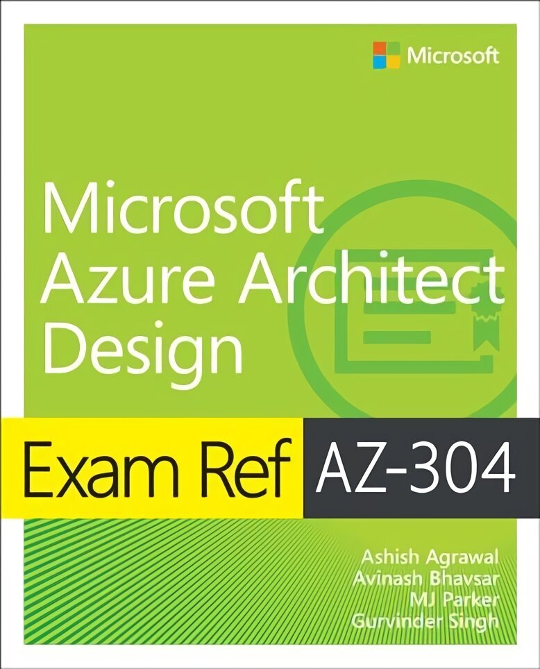 Exam Ref AZ-304 Microsoft Azure Architect Design cena un informācija | Ekonomikas grāmatas | 220.lv