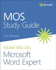 MOS Study Guide for Microsoft Word Expert Exam MO-101 cena un informācija | Ekonomikas grāmatas | 220.lv