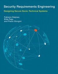 Security Requirements Engineering: Designing Secure Socio-Technical Systems cena un informācija | Ekonomikas grāmatas | 220.lv