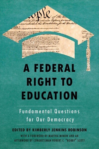 Federal Right to Education: Fundamental Questions for Our Democracy цена и информация | Ekonomikas grāmatas | 220.lv