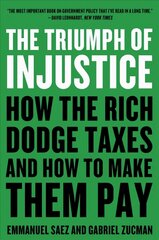 Triumph of Injustice: How the Rich Dodge Taxes and How to Make Them Pay cena un informācija | Ekonomikas grāmatas | 220.lv